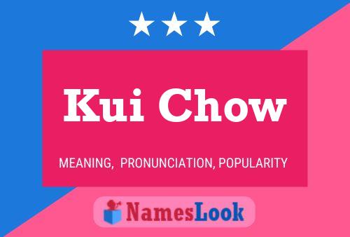 Kui Chow Name Poster