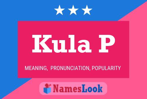 Kula P Name Poster