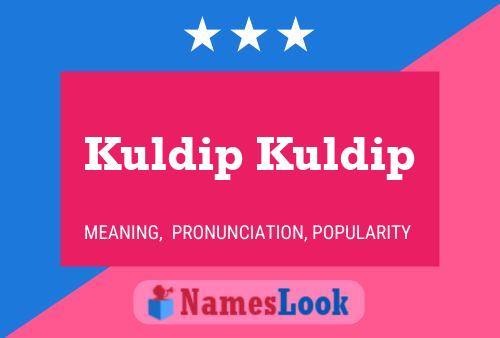 Kuldip Kuldip Name Poster