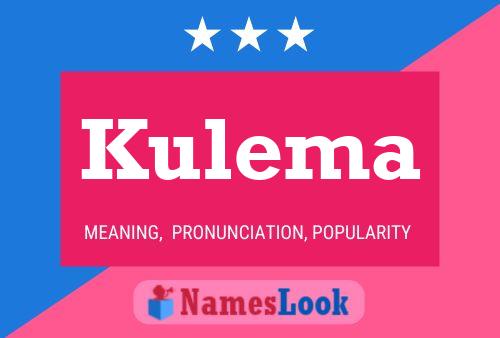 Kulema Name Poster