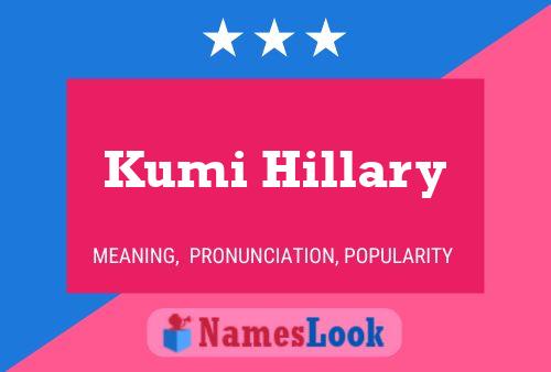 Kumi Hillary Name Poster