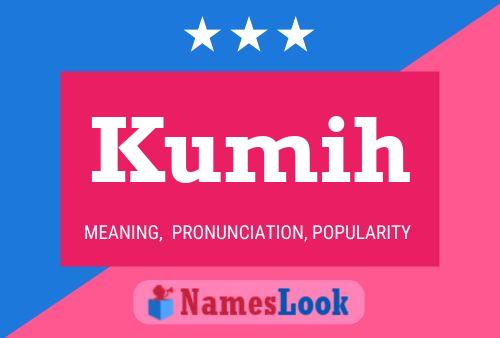 Kumih Name Poster