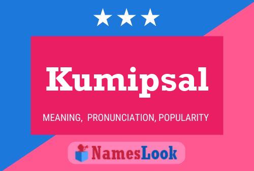 Kumipsal Name Poster