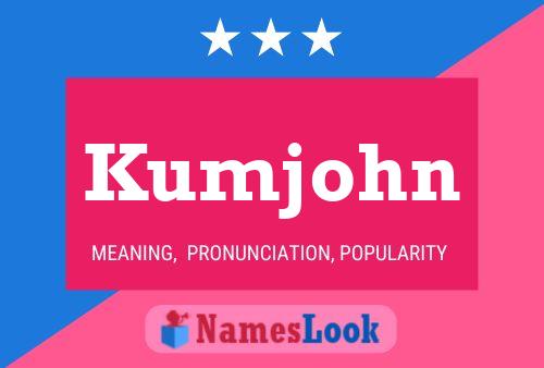 Kumjohn Name Poster