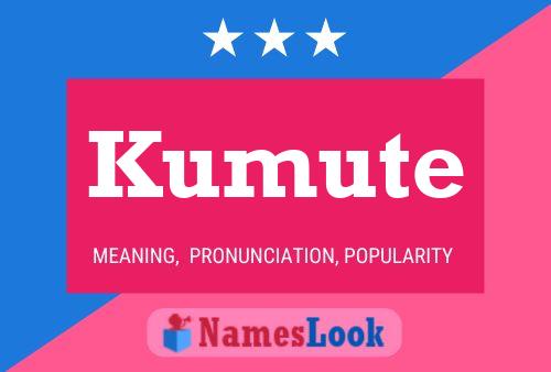 Kumute Name Poster