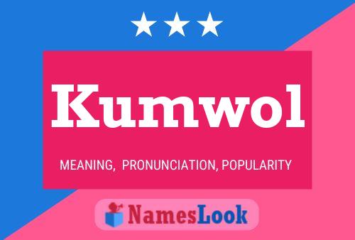 Kumwol Name Poster