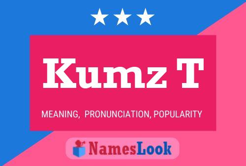 Kumz T Name Poster