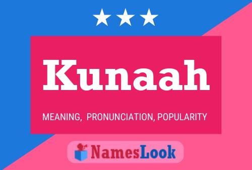 Kunaah Name Poster