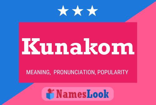 Kunakom Name Poster