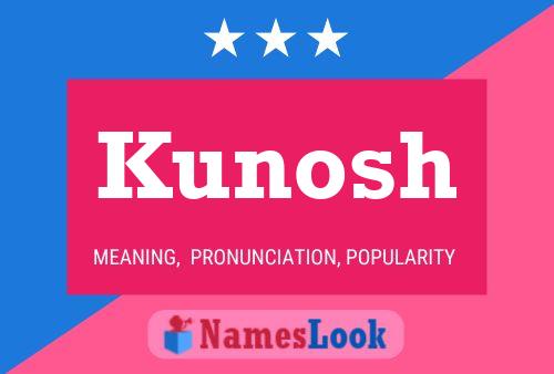 Kunosh Name Poster