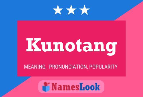 Kunotang Name Poster