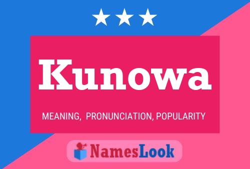 Kunowa Name Poster