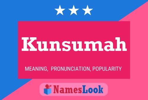 Kunsumah Name Poster