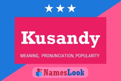 Kusandy Name Poster