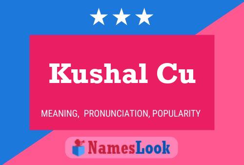 Kushal Cu Name Poster