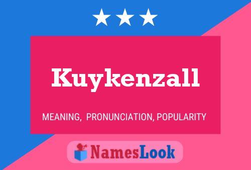 Kuykenzall Name Poster