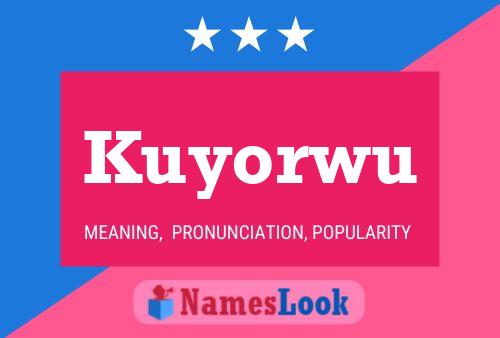 Kuyorwu Name Poster