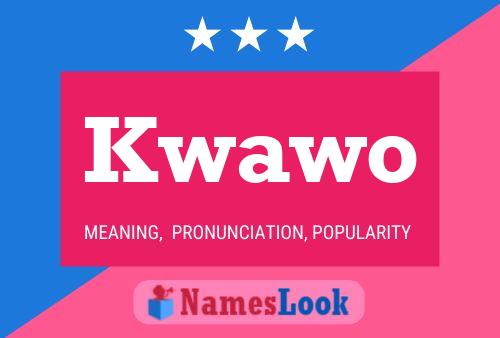 Kwawo Name Poster