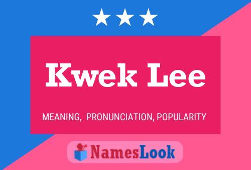 Kwek Lee Name Poster