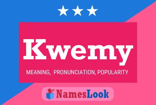 Kwemy Name Poster