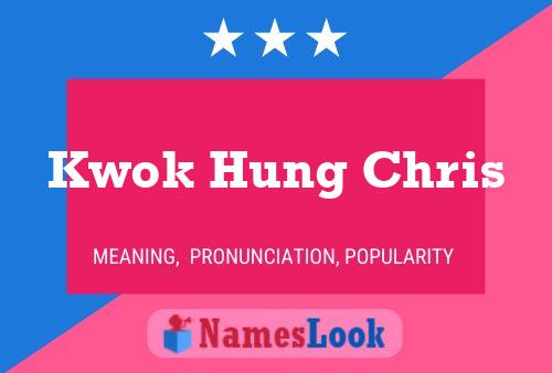 Kwok Hung Chris Name Poster