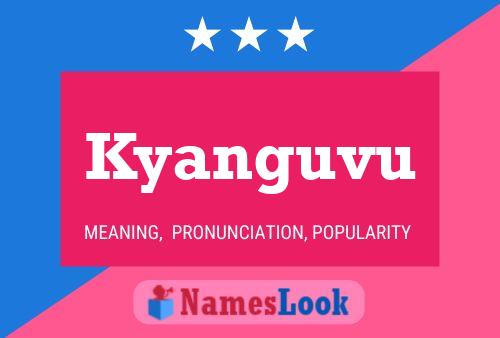 Kyanguvu Name Poster