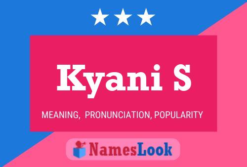 Kyani S Name Poster