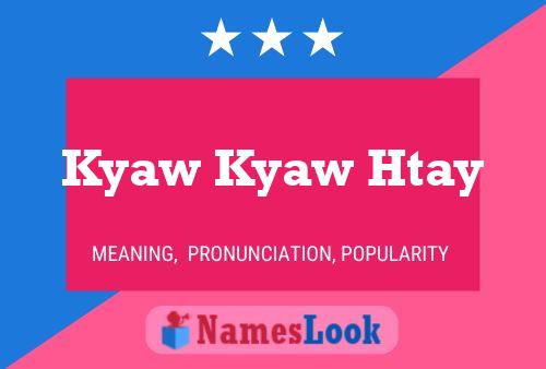 Kyaw Kyaw Htay Name Poster