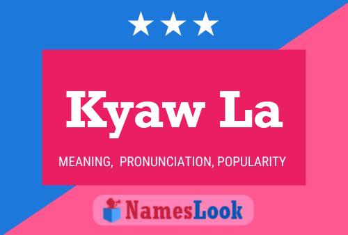 Kyaw La Name Poster