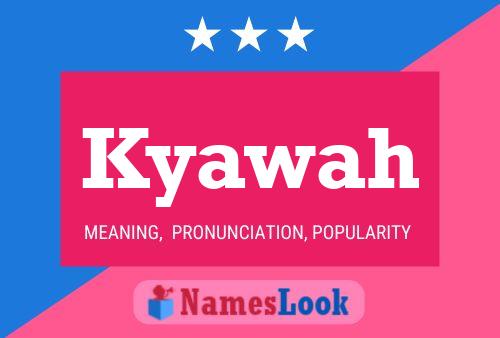 Kyawah Name Poster