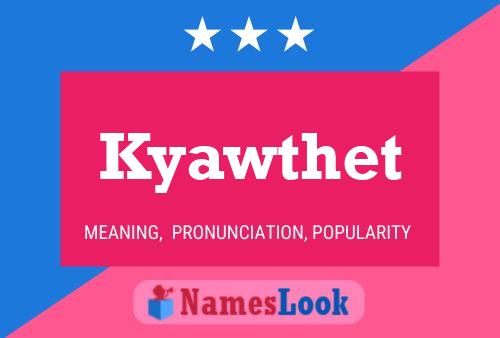 Kyawthet Name Poster