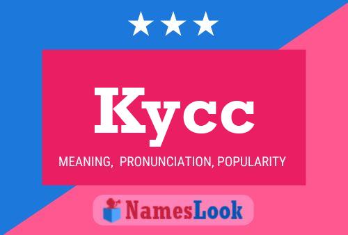 Kycc Name Poster