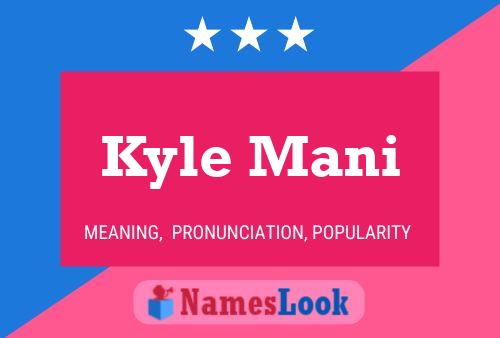 Kyle Mani Name Poster