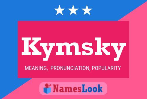 Kymsky Name Poster