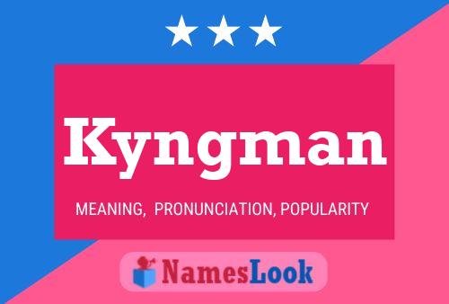 Kyngman Name Poster