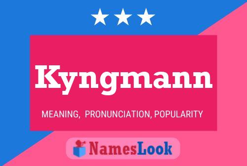 Kyngmann Name Poster