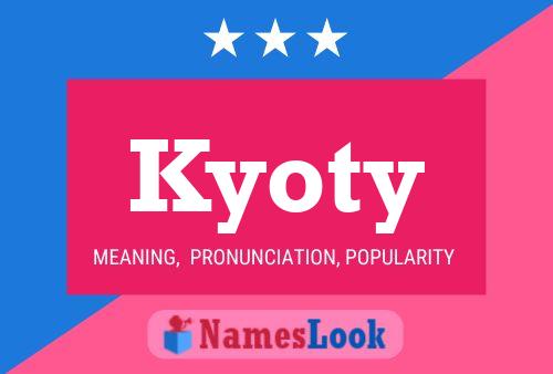 Kyoty Name Poster