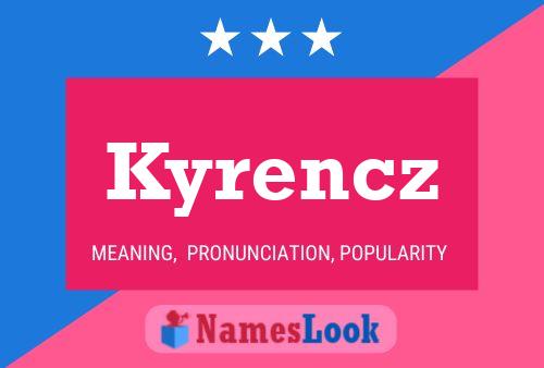 Kyrencz Name Poster