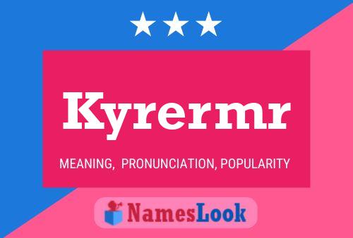 Kyrermr Name Poster