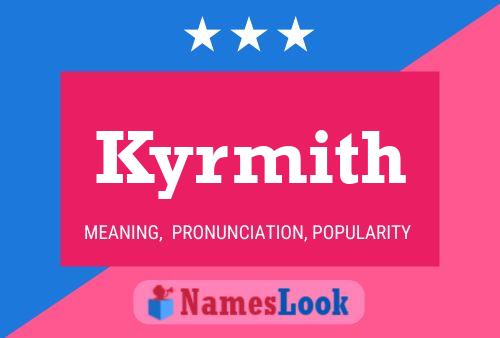 Kyrmith Name Poster