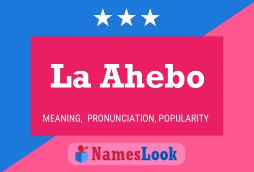 La Ahebo Name Poster