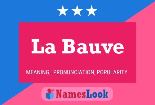 La Bauve Name Poster