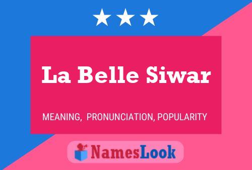 La Belle Siwar Name Poster