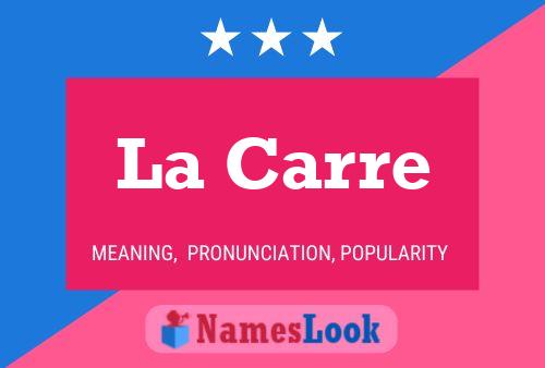 La Carre Name Poster