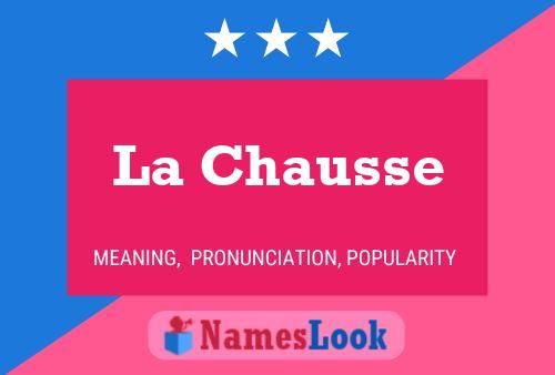 La Chausse Name Poster