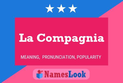 La Compagnia Name Poster