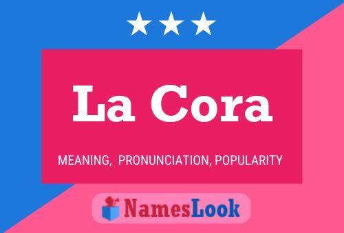 La Cora Name Poster