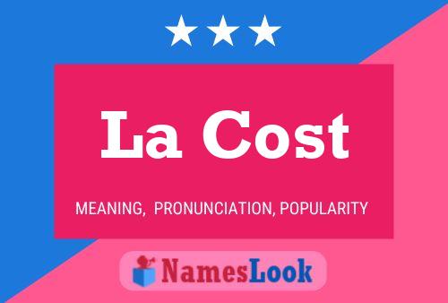 La Cost Name Poster