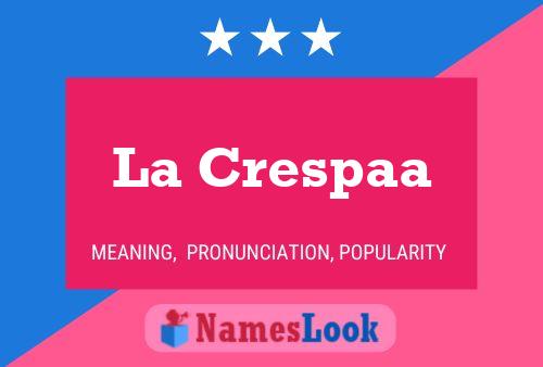 La Crespaa Name Poster