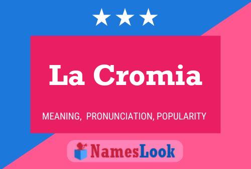 La Cromia Name Poster